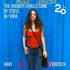 the answer will come by itself w/ Kira @ 20ft Radio - 31/08/2024