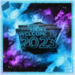 Welcome to 2023 with Kevin Kitchen *Live Mix*