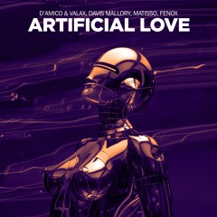 D'Amico & Valax, Davis Mallory, Matisso, Fenox - Artificial Love (Extended Mix)