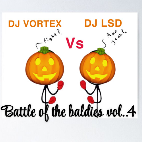 DJ VORTEX VS DJ LSD BOTB VOL...4 3 hour mix off