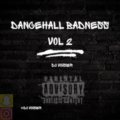 Dancehall Badness Vol 2 | Dancehall | Mixed by @DJ VOISIER