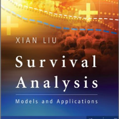 Access PDF 🗂️ Survival Analysis: Models and Applications by  Xian Liu EPUB KINDLE PD