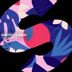 ManyFew & Voost - Off My Mind [OUT NOW]