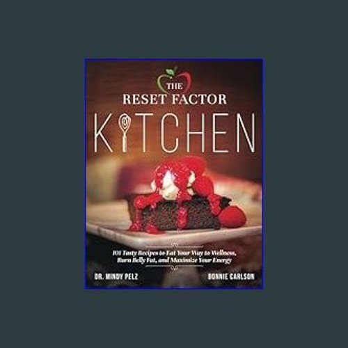 Stream {READ} ⚡ The Reset Factor Kitchen 101 Tasty Recipes to Eat Your