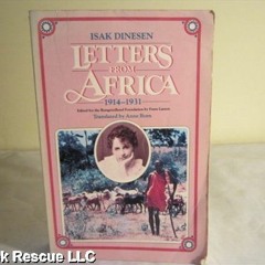 READ EBOOK EPUB KINDLE PDF Letters From Africa, 1914-1931 by  Isak; Edited for the Ru