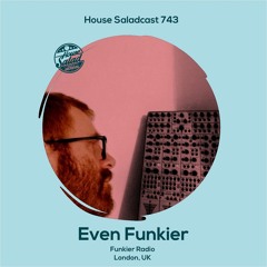 House Saladcast 743 | Even Funkier