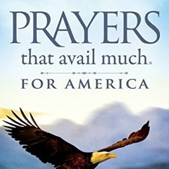 [Access] [PDF EBOOK EPUB KINDLE] Prayers that Avail Much for America by  Germaine Cop