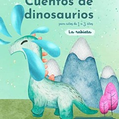 [Access] PDF 📒 Cuentos de dinosaurios, rabietas. Para niños de 1 a 3 años (libros pa