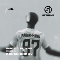 MONTHLY MEDICINE MIX 01 | KARASHNIKOV
