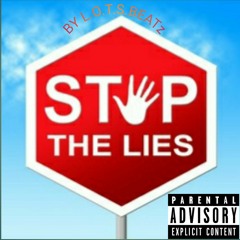 stop the lies by LOTS.BEATZ