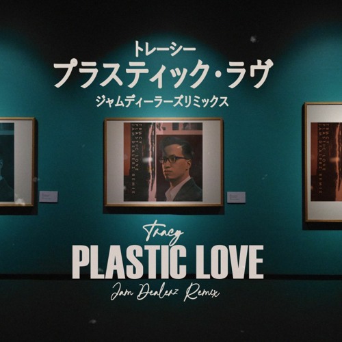 Plastic Love ft. Tracy (Remix)