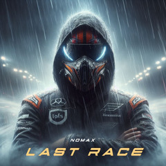 LAST RACE  Prod and Composed by Nomax