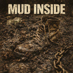 Mud Inside