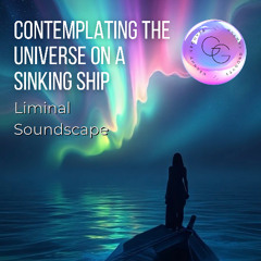 Contemplating the Universe on a Sinking Ship