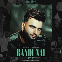 Bandi Nai | Guntaj Dandiwal