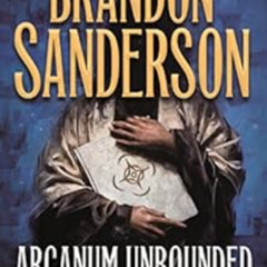 Access PDF √ Arcanum Unbounded: The Cosmere Collection by Brandon Sanderson EPUB KIND