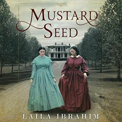 Access [KINDLE PDF EBOOK EPUB] Mustard Seed by  Laila Ibrahim,Bahni Turpin,Brilliance Audio 📗