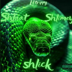 Lil trippy - Shlaat Shlimey Shlick  ft Xherick