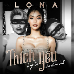 Lona - Em thích hay là yêu còn chưa biết (Sidz Remix)