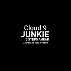 3 Steps Ahead - Cloud 9 (DJ Psycho Killah Rmx)