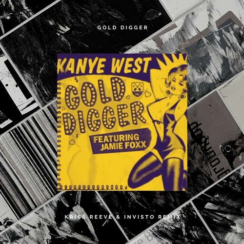 Stream Kanye West - Gold Digger (Kriss Reeve & Invisto Remix) by 