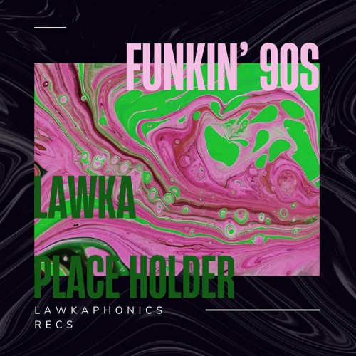 Track 4 - LAWKA - FUNKIN' 90S (2025)