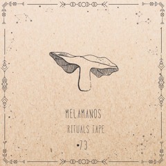Melamanos - Rituals Tape •73