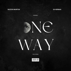 One Way: Buster Muritok ft. Dii Herman…Beat by: Fredy Romos