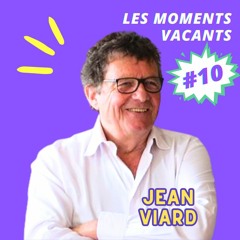 Episode 10 - Jean Viard, sociologue et directeur de recherche au CNRS
