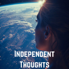 Independent Thoughts