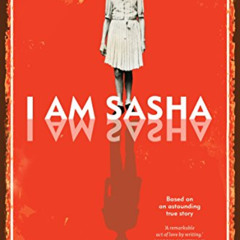 READ EBOOK 📮 I Am Sasha by  Anita Selzer [PDF EBOOK EPUB KINDLE]