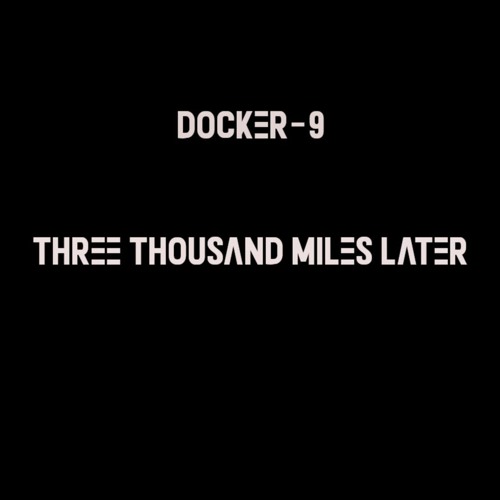Three Thousand Miles Later