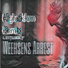 Leitwolf- WeehsensArrest||Highnikken Remix||FreeDL||