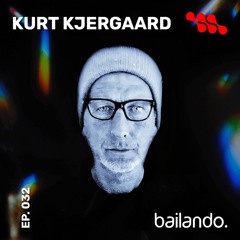 Bailando. Ep. 032 | Mixtape by Kurt Kjergaard