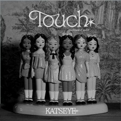 touch (sumwest edit)