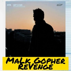 ATB - Let You Go (MaLk Gopher ReVenge Extended)