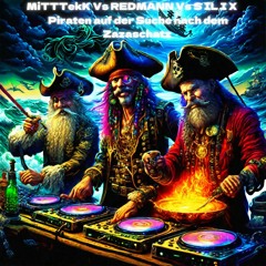 MiTTTekK Vs REDMANN Vs S IL I X // Piraten auf der Suche nach dem Zazaschatz