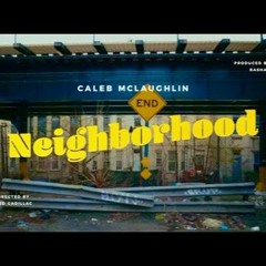 Caleb McLaughlin - Neighborhood