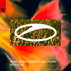 Mark Sixma presents M6 & Rub!k - Beside Me
