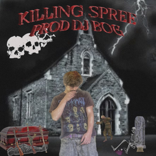 KILLING SPREE (PROD. DJ BOG)