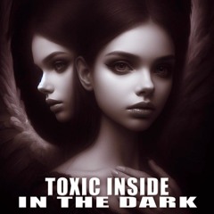 ToXic Inside - In The Dark