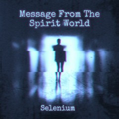 Message From The Spirit World