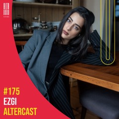Ezgi - Alter Disco Podcast 175