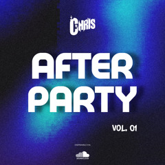 AFTER PARTY SET - VOL. 01 @ DJ CHRIS