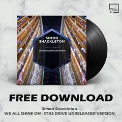 FREE DOWNLOAD: Simon Shackleton - We All Shine On (Stas Drive Unreleased Version)