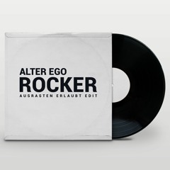 Alter Ego - Rocker (Ausrasten Erlaubt Edit)