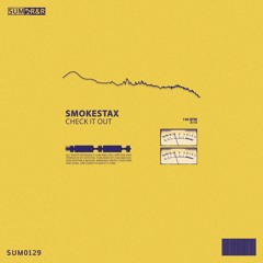 Smokestax - Check It Out //SUM0129