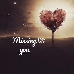 Missing you