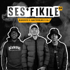 Ses'fikile (feat. Mellow & Sleazy)