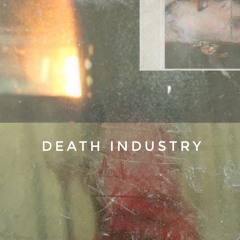 DEATH INDUSTRY